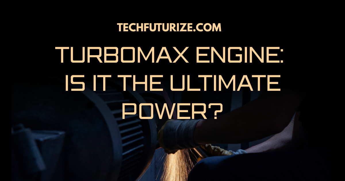 Turbomax Engine