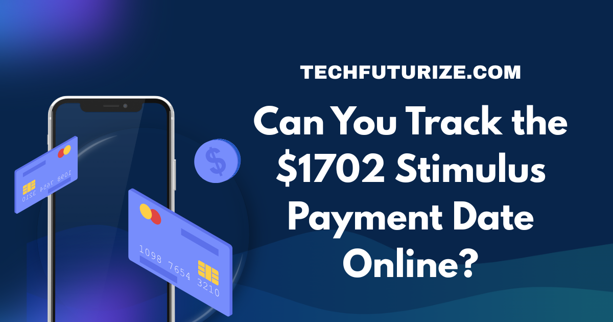 $1702 Stimulus Payment Date