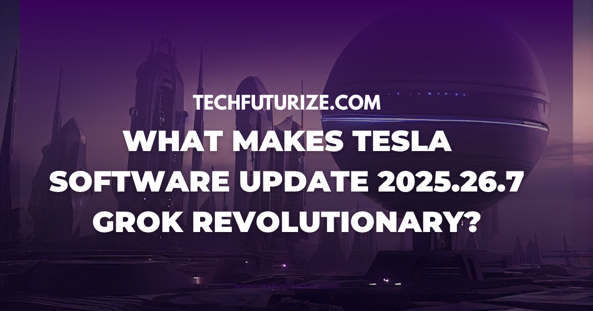 Tesla Software Update 2025.26.7 Grok